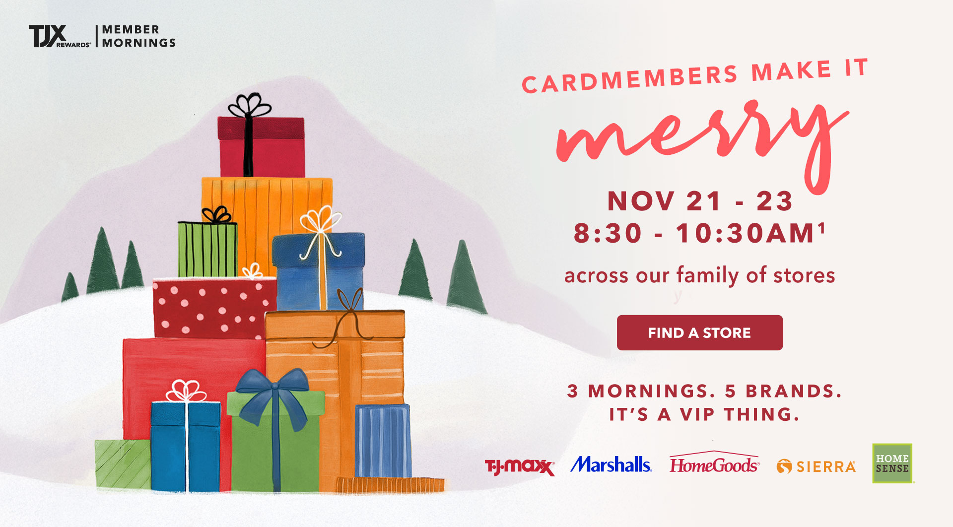 Member event. Nov 21 - 23, 8:30am-10:30am. Find a store.
